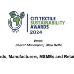 “CITI unveils Textile Sustainable Awards 2024: Recognizing excellence in sustainable practices across the Indian textile industry”